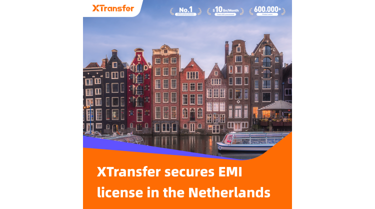 XTransfer Officially Licensed as EMI by Dutch Central Bank