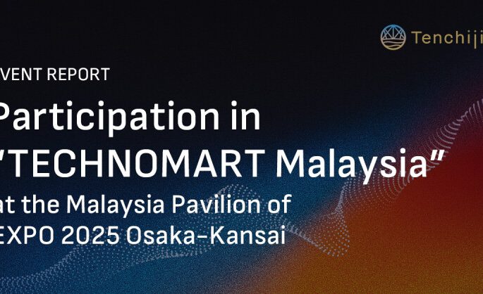 Space-tech Innovator Tenchijin Participated in “TECHNOMART Malaysia” at Malaysia Pavilion, Osaka-Kansai EXPO, Building Partnerships with Malaysian Companies