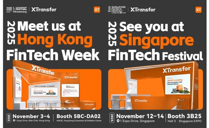 XTransfer Returns to Hong Kong FinTech Week and Singapore FinTech Festival 2025