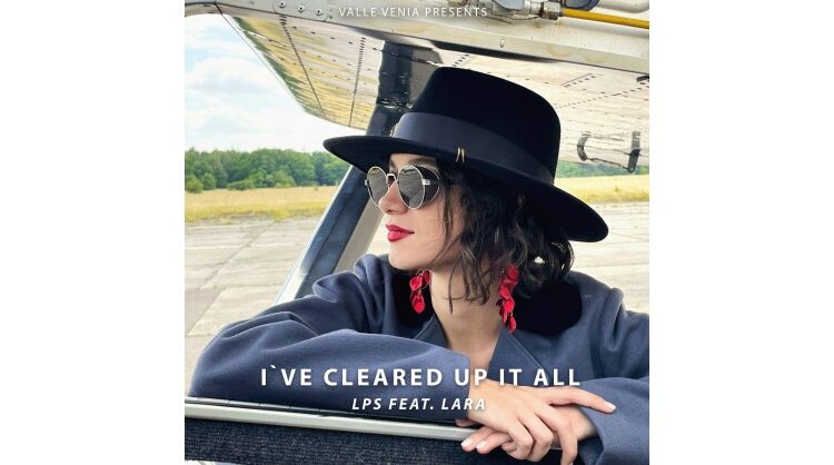 valle-venia-presents-new-song:-i’ve-cleared-up-it-all-–-lps-feat.lara