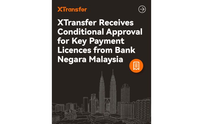 XTransfer Receives Malaysia Central Bank’s Conditional Approval for Key Payment Licences