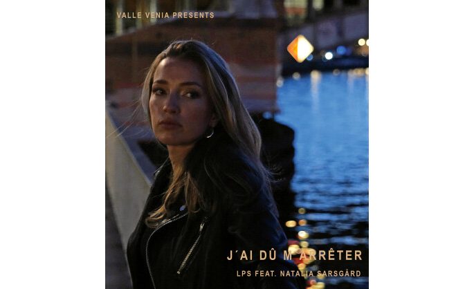 Valle Venia presents: LPS feat. Natalia Sarsgard: J’ai dû m’arrêter