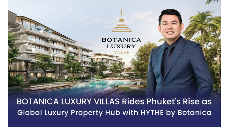 botanica-luxury-villas-rides-phuket’s-rise-as-global-luxury-property-hub-with-hythe-by-botanica