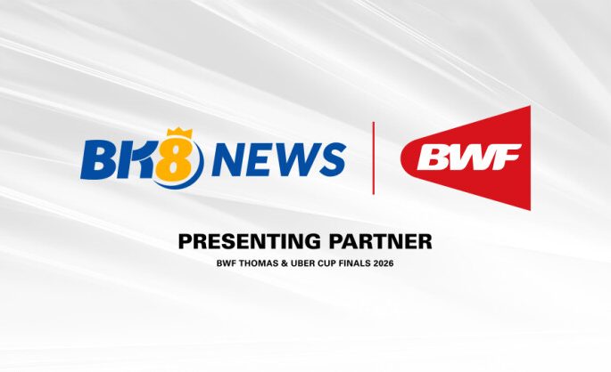 BWF Announces BK8 News as Presenting Partner of the BWF Thomas & Uber Cup Finals 2026