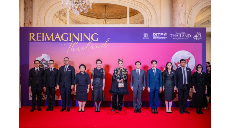 Thailand Showcases Creative Industry Strength at Cannes 2026 “Thai Night Cannes 2026” Highlights Vision of “Reimagining Thailand” Positioning Thailand from Global Filming Destination to Future Creative Content Partner