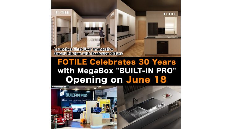 FOTILE Celebrates 30 Years with MegaBox “BUILT-IN PRO” Opening on June 18